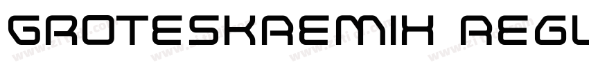 GroteskRemix Regular字体转换